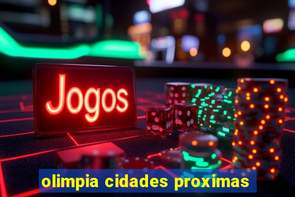 olimpia cidades proximas